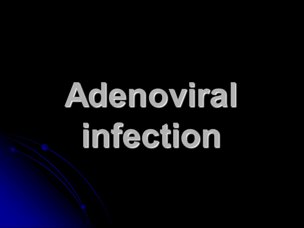 Adenoviral infection